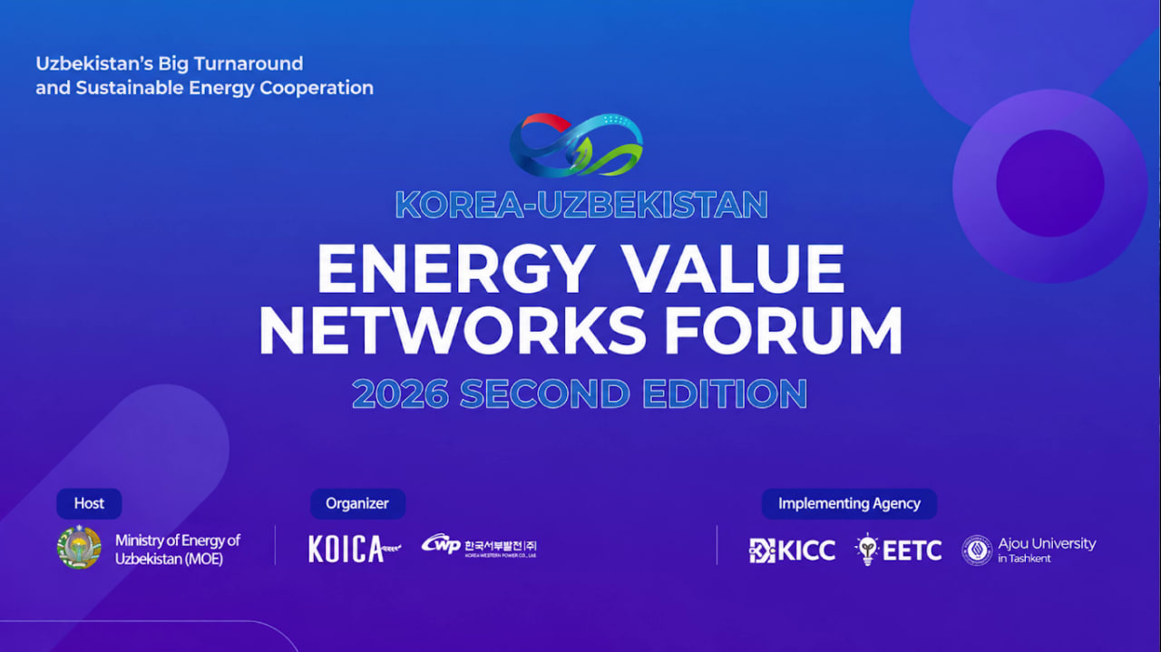  Toshkent shahrida II Korea–Uzbekistan Energy Value Networks Forum muvaffaqiyatli o‘tkazildi.